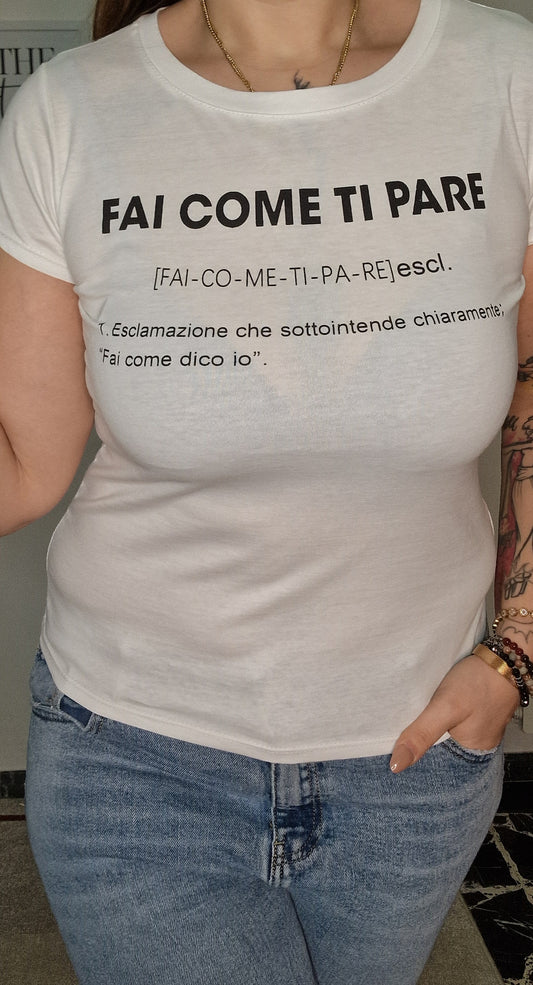 T-shirt FAI COME TI PARE